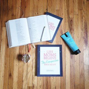 Lies Moms Believe: The Companion Bible Study (paperback)
